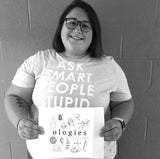 Ask Smart People Stupid Questions Tee