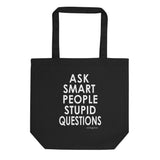 Ask Smart People Stupid Questions Tote