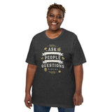Ask People Questions Tee