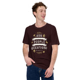 Ask People Questions Tee