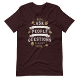 Ask People Questions Tee