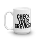 Check Your Crevices Mug