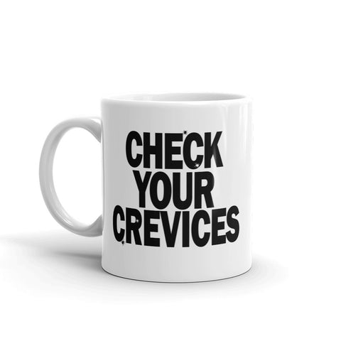 Check Your Crevices Mug